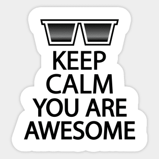 Keep calm you are awesome Sticker